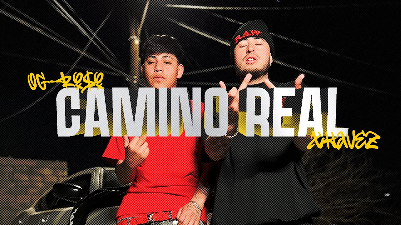 Xhavez (ft. OG_Roso)  - CAMINO REAL [Prod. Willindows98]