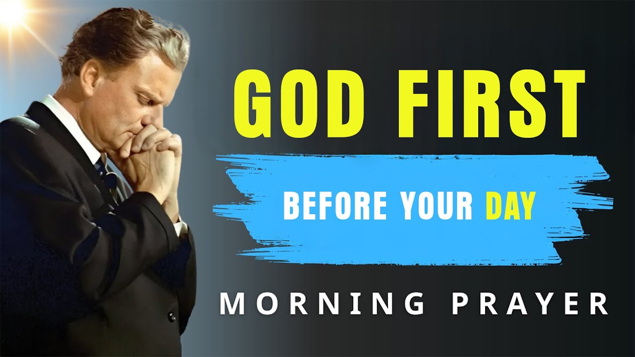 Give God the Start of Your Day - Talk With Him First and Everything Fall Into Place | BillyGraham