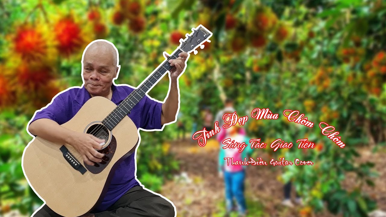 Tình Đẹp Mùa Chôm Chôm - Giao Tiên - Thanh Điền Guitar Cover