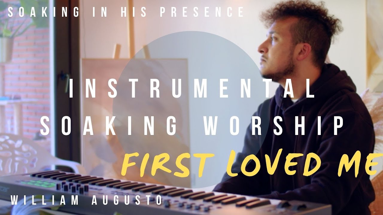 First Loved me // Instrumental Worship Soaking in His Presence