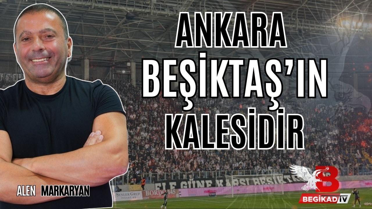 #CANLI ''Ankara Beşiktaş'ın Kalesidir'' I Alenen Beşiktaş