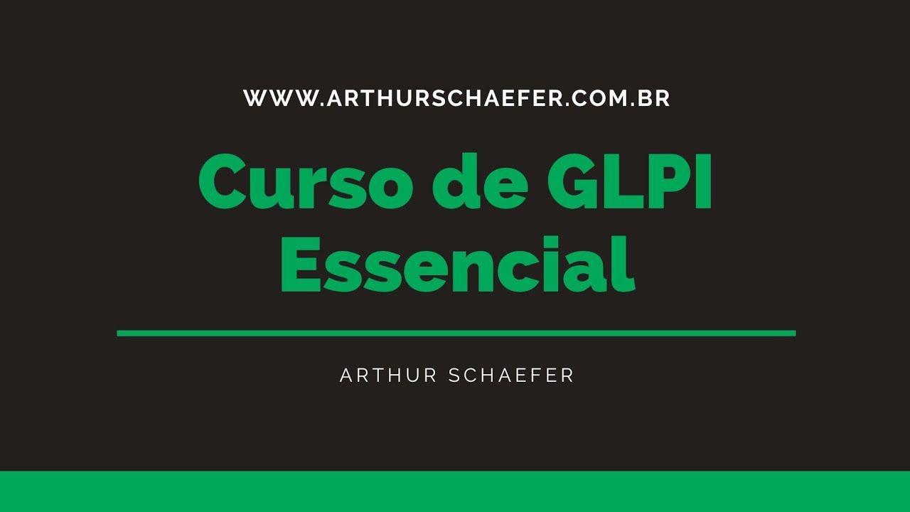 #02 | Curso Essencial GLPI - Instalando o GLPI - Arthur Schaefer
