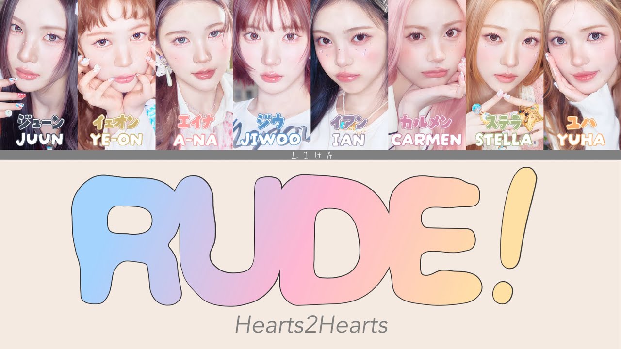 RUDE! - Hearts2Hearts　[カナルビ/和訳/パート分け]