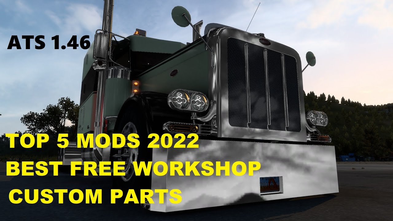 ATS 1.46 | TOP 5 Free Workshop MODS 2022 | Custom Parts | MGS-TOPHITS