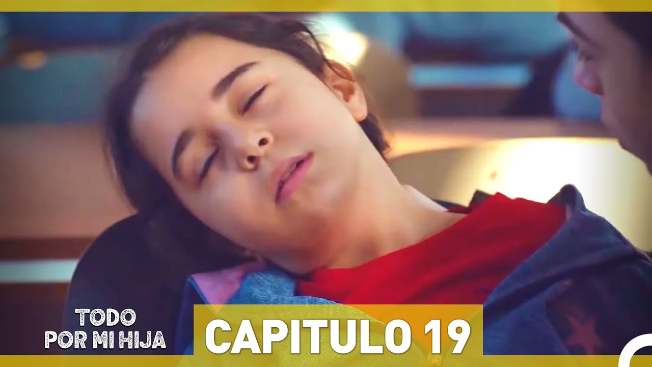 Todo Por Mi Hija Capitulo 19 (Versión Larga)