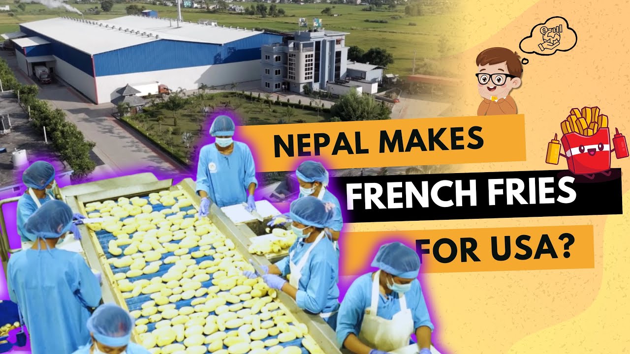 Nepal's Biggest French Fries Factory