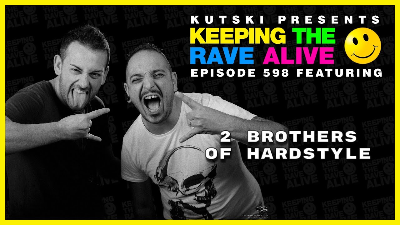 KTRA Episode 598: 2 Brothers of Hardstyle