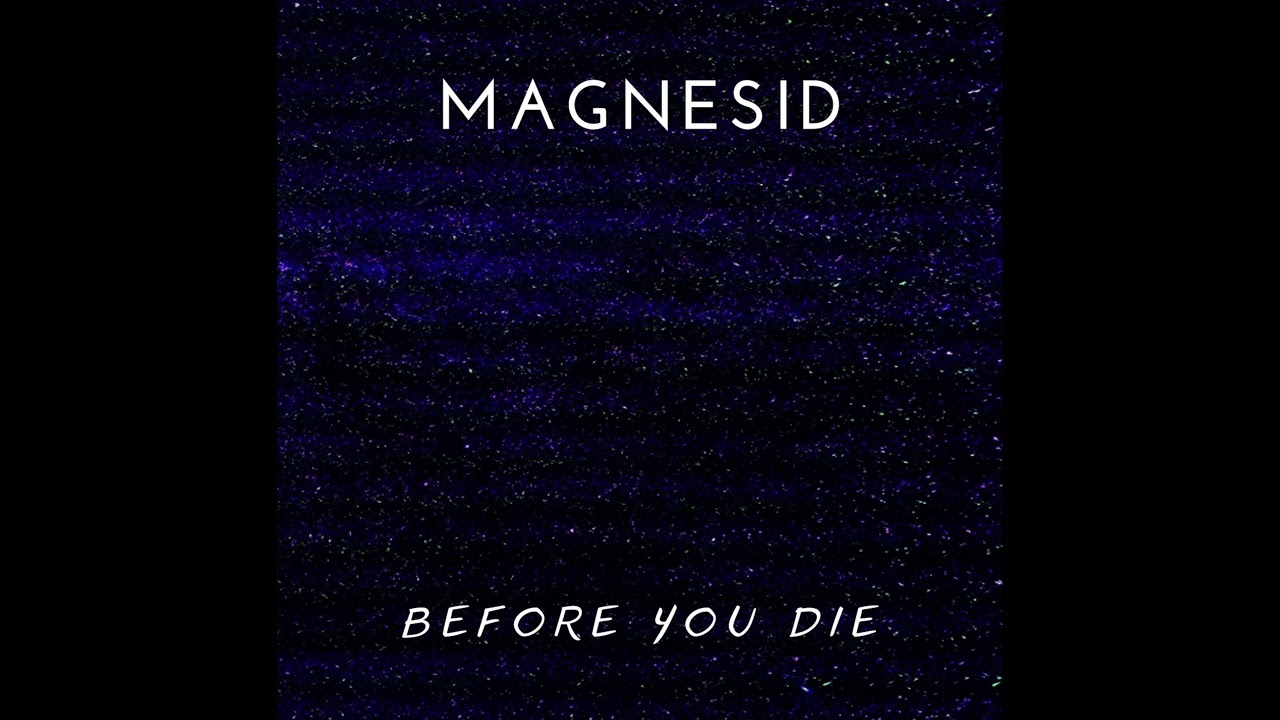 Magnesid - Before You Die /// Post-Rock