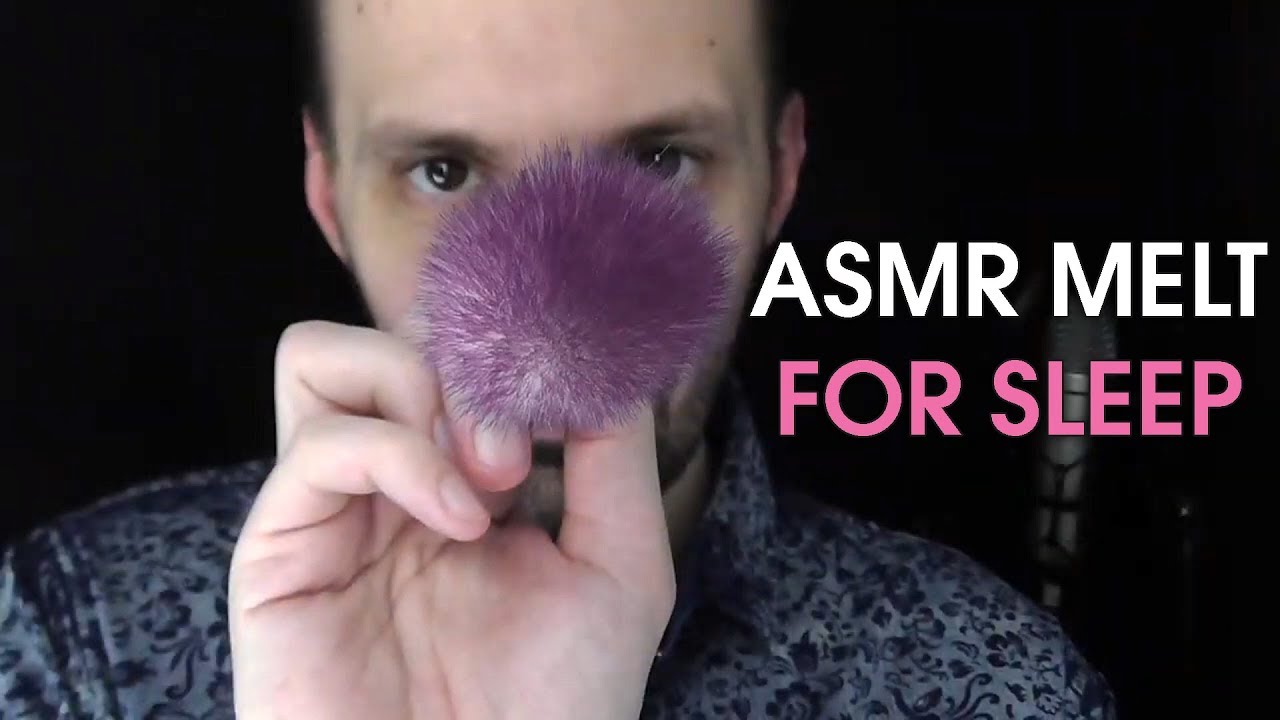 ASMR Melt For Sleep
