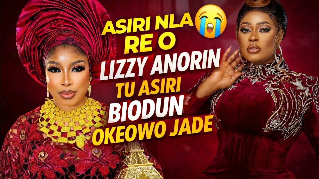ASIRI NLA RE O 😭 LIZZY ANJORIN TU ASIRI BIODUN OKEOWO JADE |Yoruba Movie 2025/2026 Drama