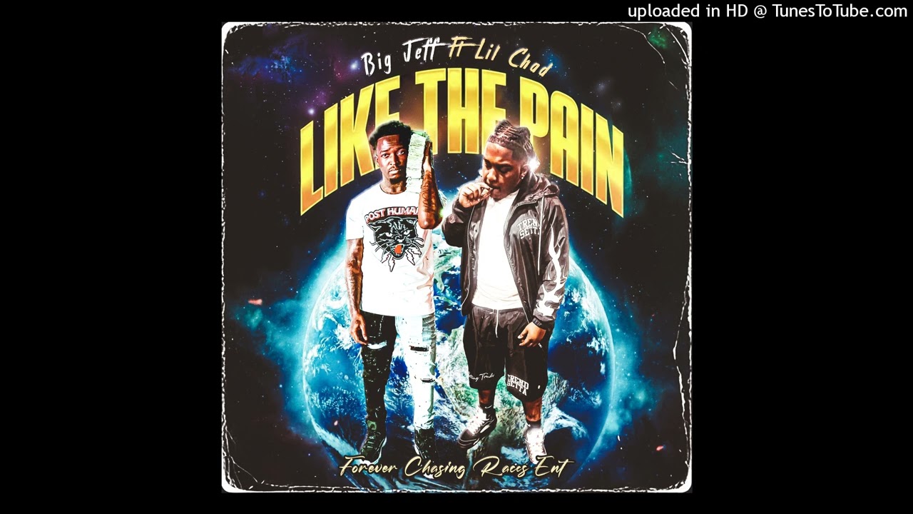 Big Jeff - Like The Pain Ft Lil Chad