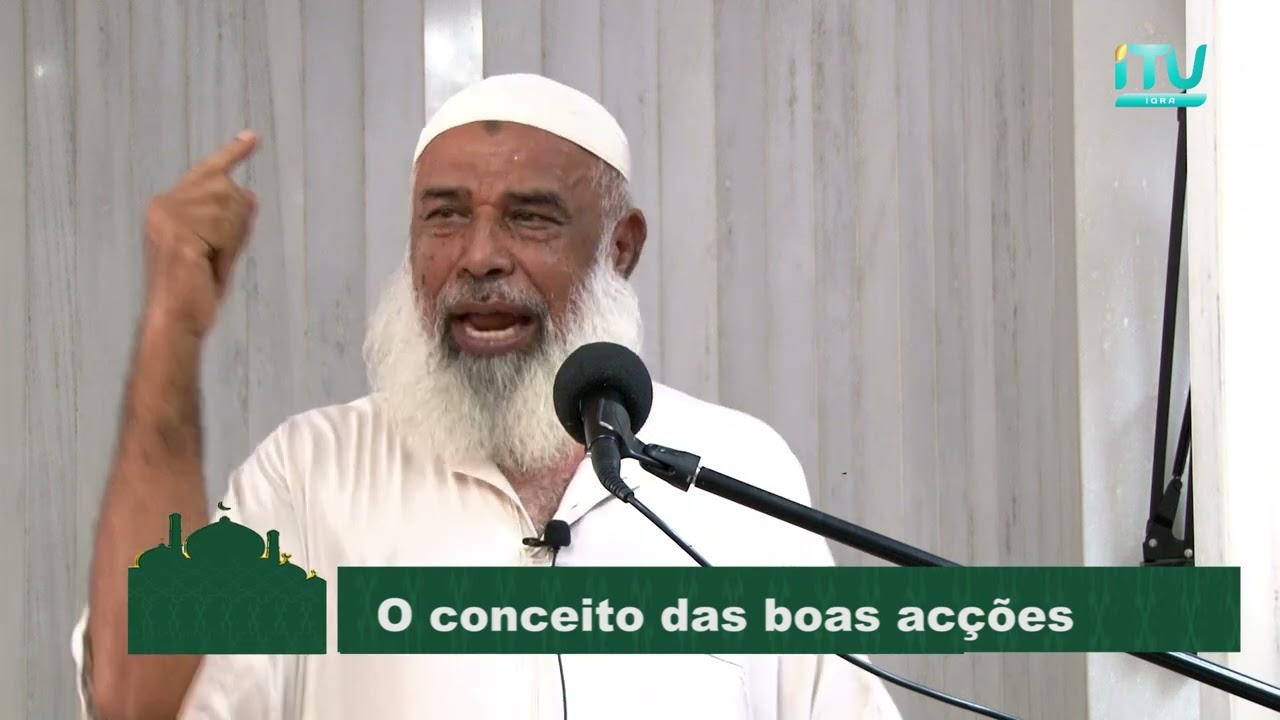 Tema: O conceito de boas acções - Sheikh Aminuddin Muhammad
