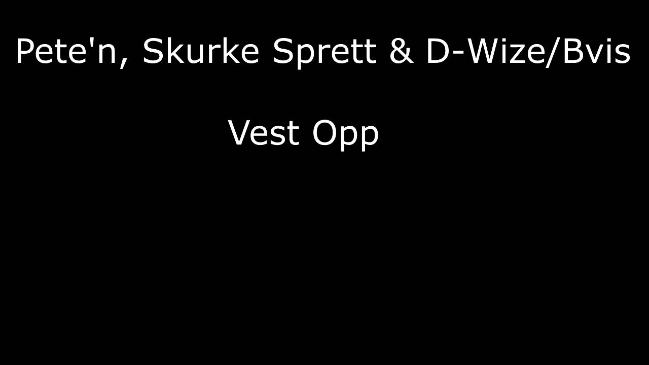 Pete'N, Skurke Sprett & Bvis - Vest Opp