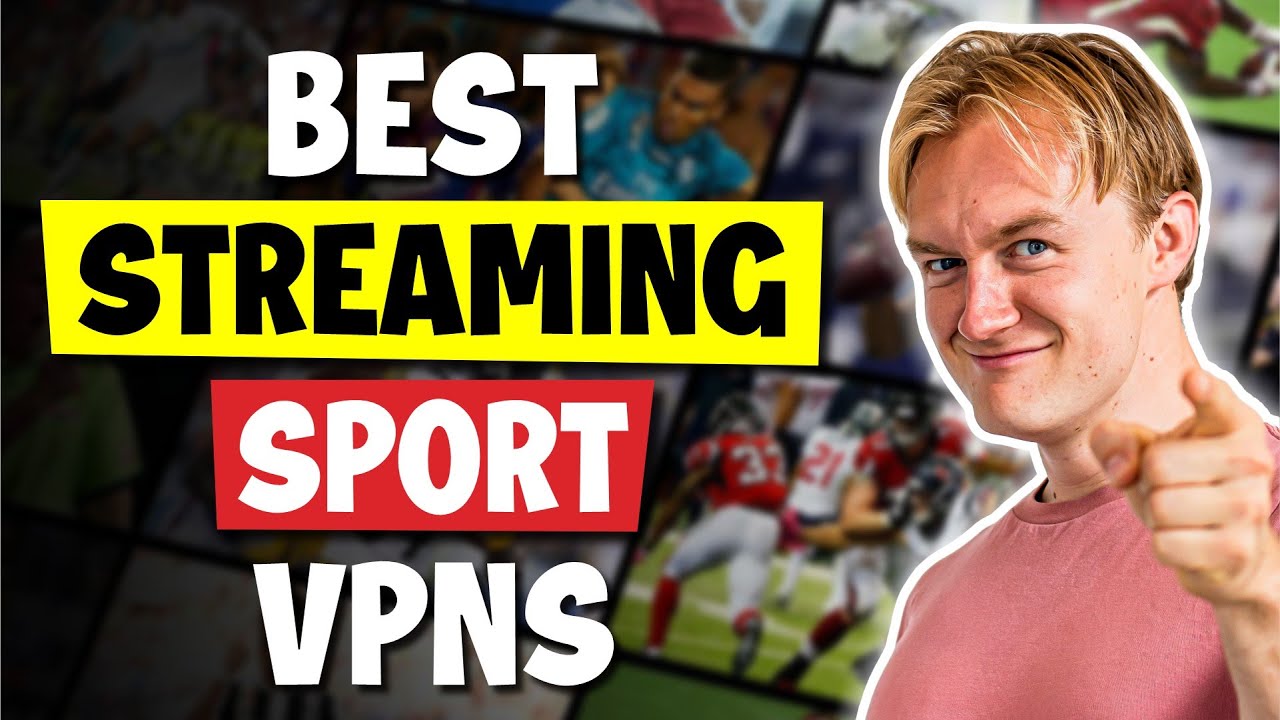 Best VPNs for Sports Streaming (2026)