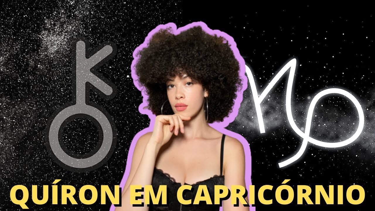QUÍRON EM CAPRICORNIO OU NA CASA 10 - ENTENDA COMO CURAR