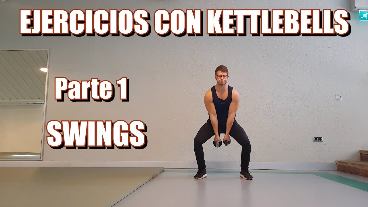 100 EJERCICIOS CON LAS KETTLEBELLS | PRIMERA PARTE: LOS SWINGS