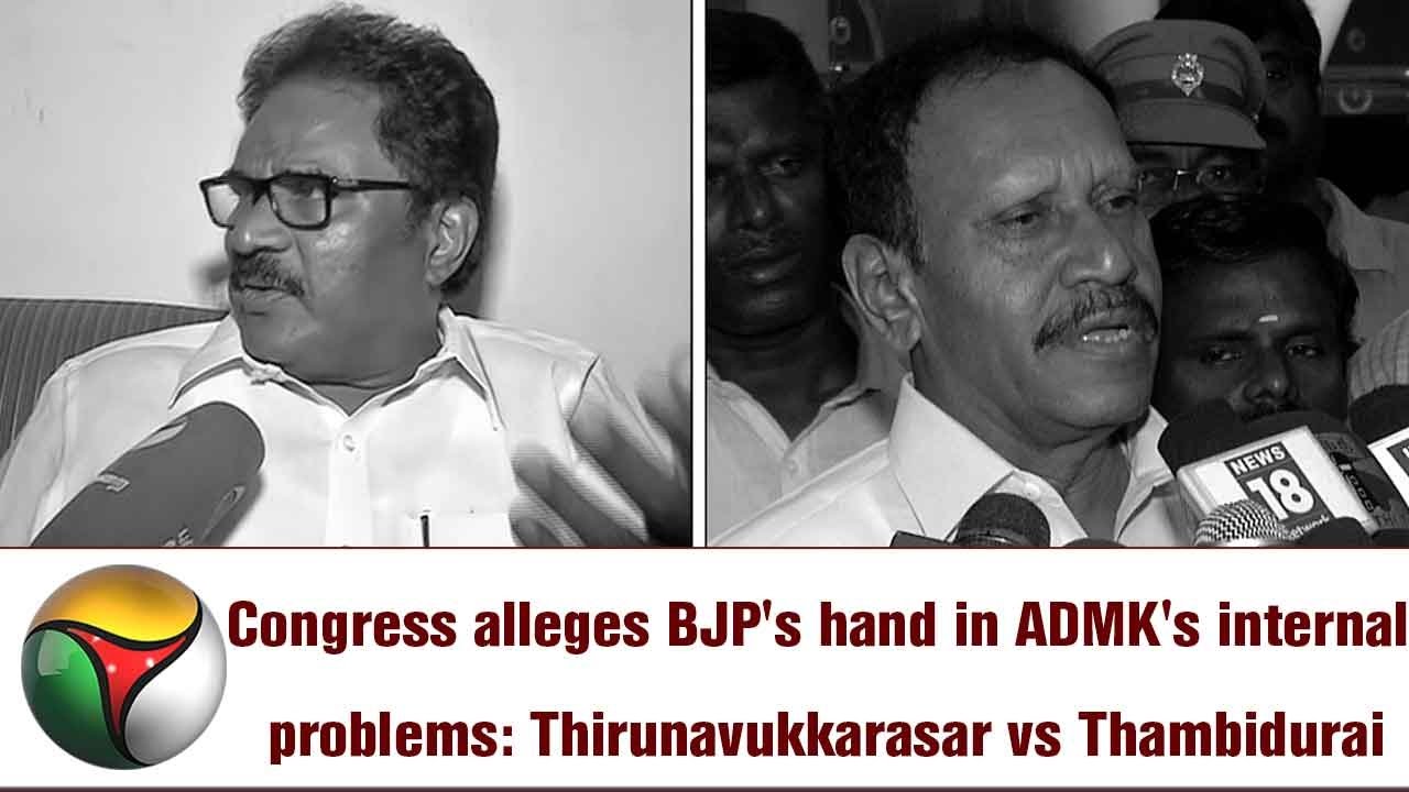 Congress alleges BJP's hand in ADMK's internal problems: Thirunavukkarasar vs Thambidurai