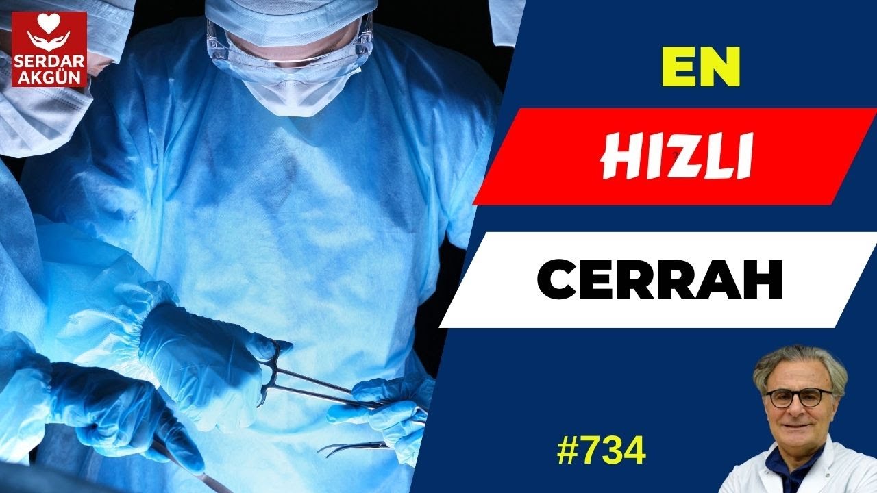 Dünyanın En Hızlı Cerrahı, Tıp, Tarih, Prof.Dr.Serdar Akgün, Sağlık Videoları,