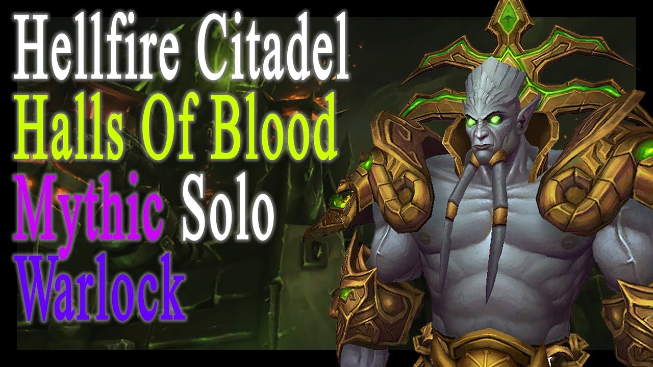 Hellfire Citadel MYTHIC Warlock SOLO (Lower Part 2)