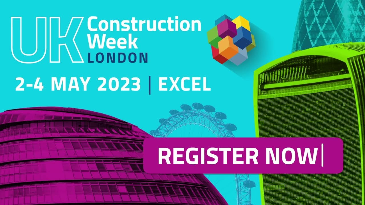 UK Construction Week London 2023 opens tomorrow (2-4 May, ExCeL London)