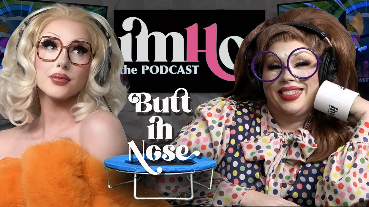 Butt In Nose | IMHO: The Podcast