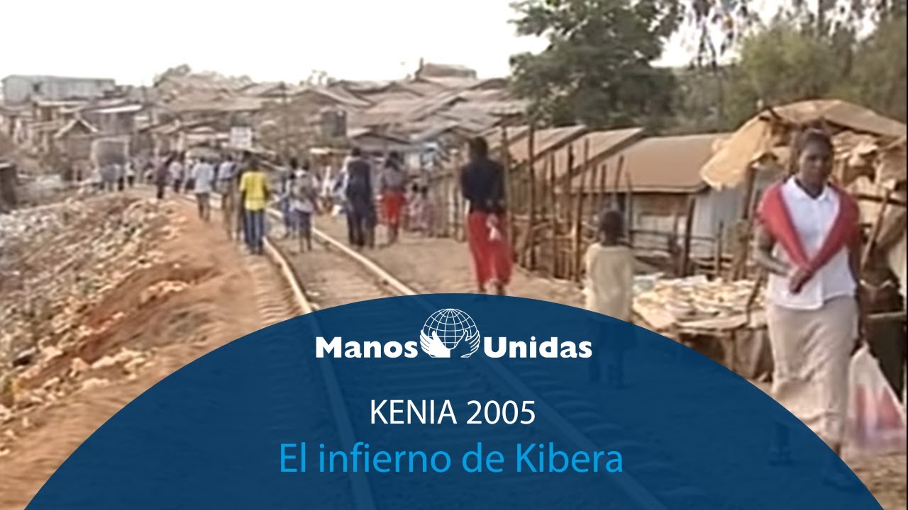 2005 - Kenia - El infierno de Kibera. Pueblo de Dios TVE | Manos Unidas