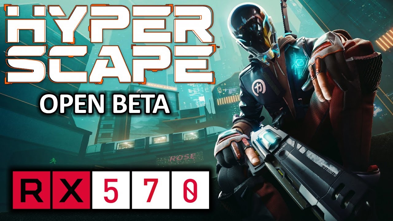 RX 570 | Hyper Scape BETA | 1080p 900p 720p