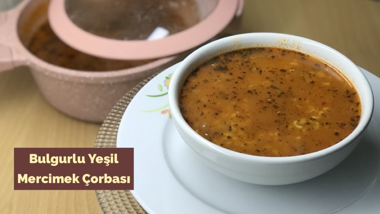 En doyurucu çorba | Bulgurlu Yeşil Mercimek Çorbası - Naciye Kesici - Yemek Tarifleri