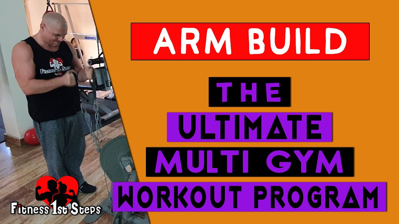ARM BUILD - part of The Ultimate Multi Gym Workout Program