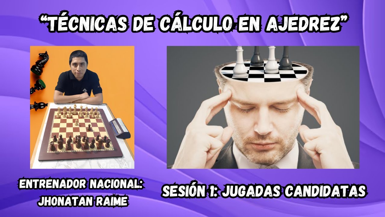 ♕ TÉCNICAS DE CÁLCULO EN AJEDREZ - SESIÓN 1 (JUGADAS CANDIDATAS)