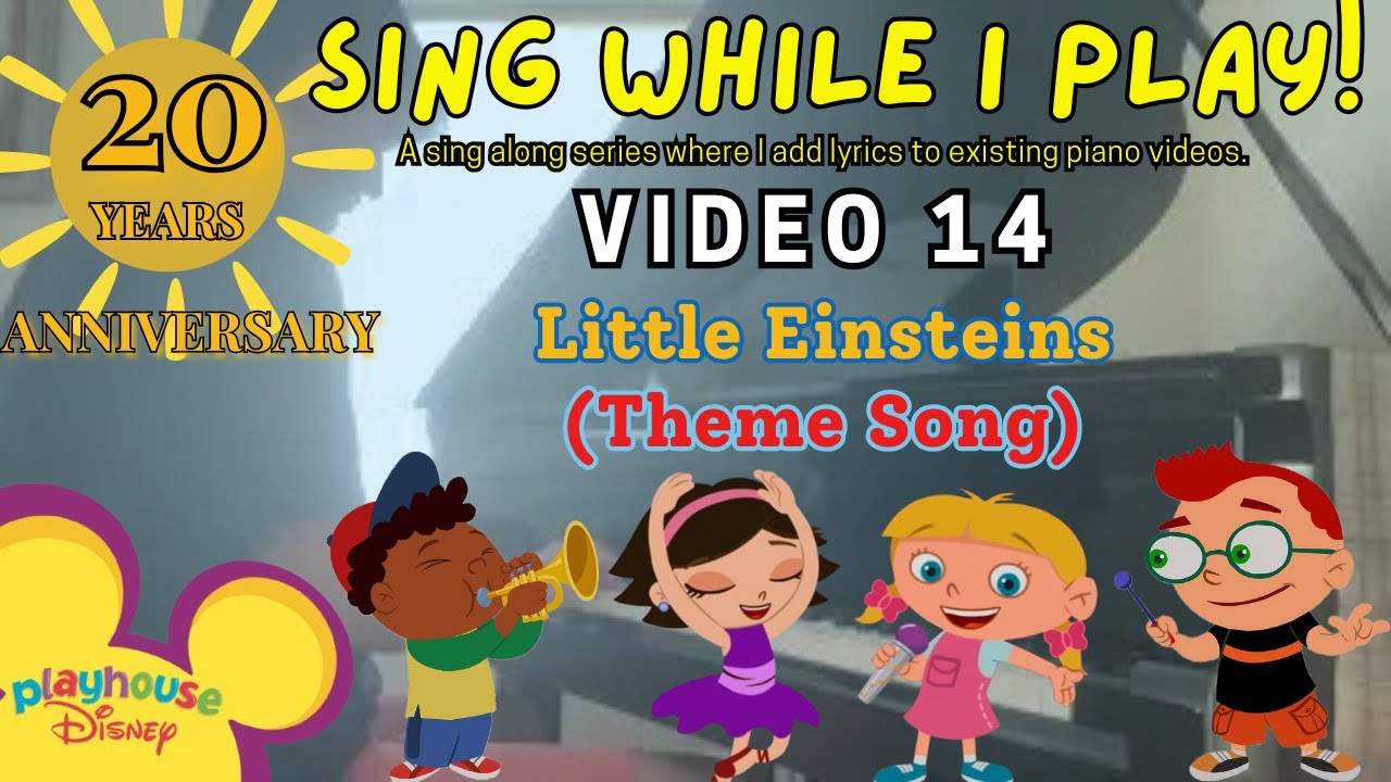 Sing While I Play! 🎶 (Fourteenth Video): – Little Einsteins Theme Song