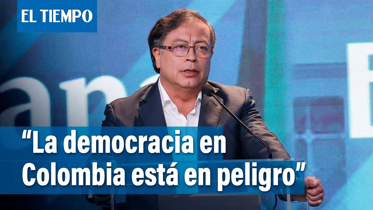 Estado de la democracia en Colombia seg&uacute;n Petro | El Tiempo