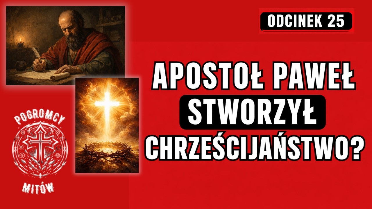 Apostoł Paweł zmienił chrześcijaństwo? – POGROMCY MITÓW – Paweł Lupa, dr Filip Sylwestrowicz
