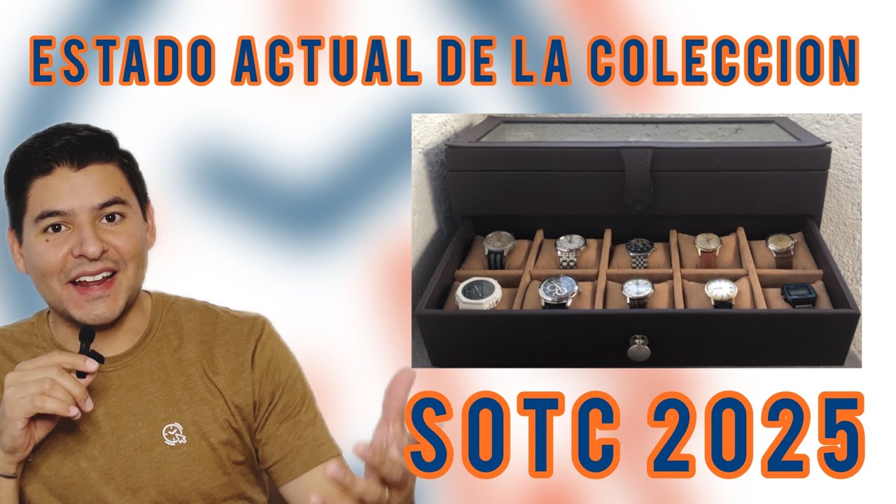 SOTC 2025- Estado actual de mi colección de relojes