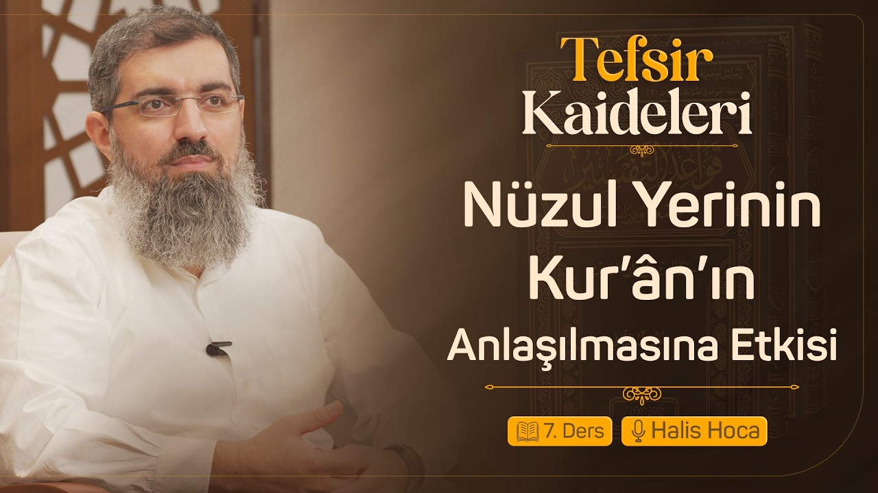 Surenin Mekkî mi Medenî mi Olduğunu Bilmenin Faydaları | Tefsir Kaideleri 7 | Halis Bayancuk Hoca