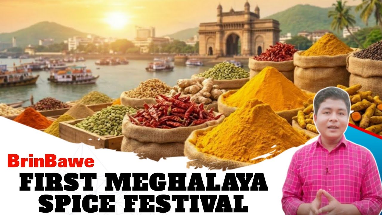 Meghalaya Spice Festival | Train Late Ong·w Lakh 9 Tangka Man·a | Ashoka Chakra Award | BrinBawe 