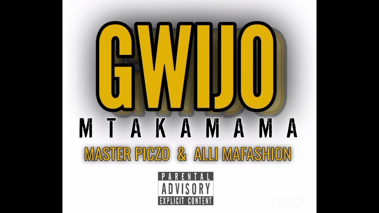 MTAKAMAMA_GWIJO ft MASTER PICZO & ALLI MAFASHION 
