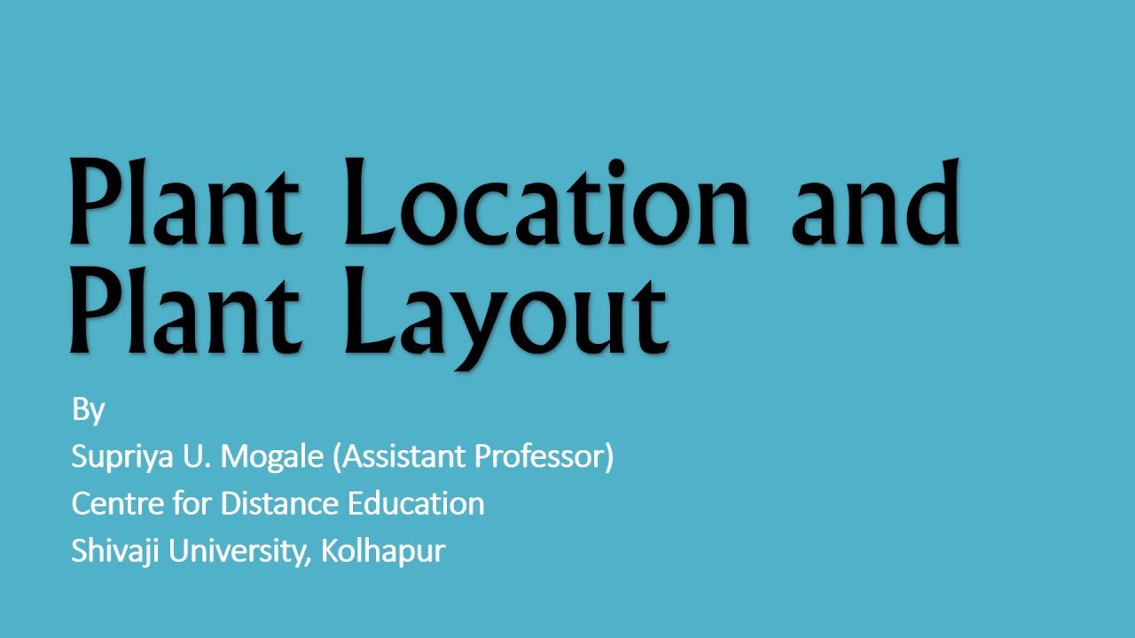 Plant Location & Plant Layout