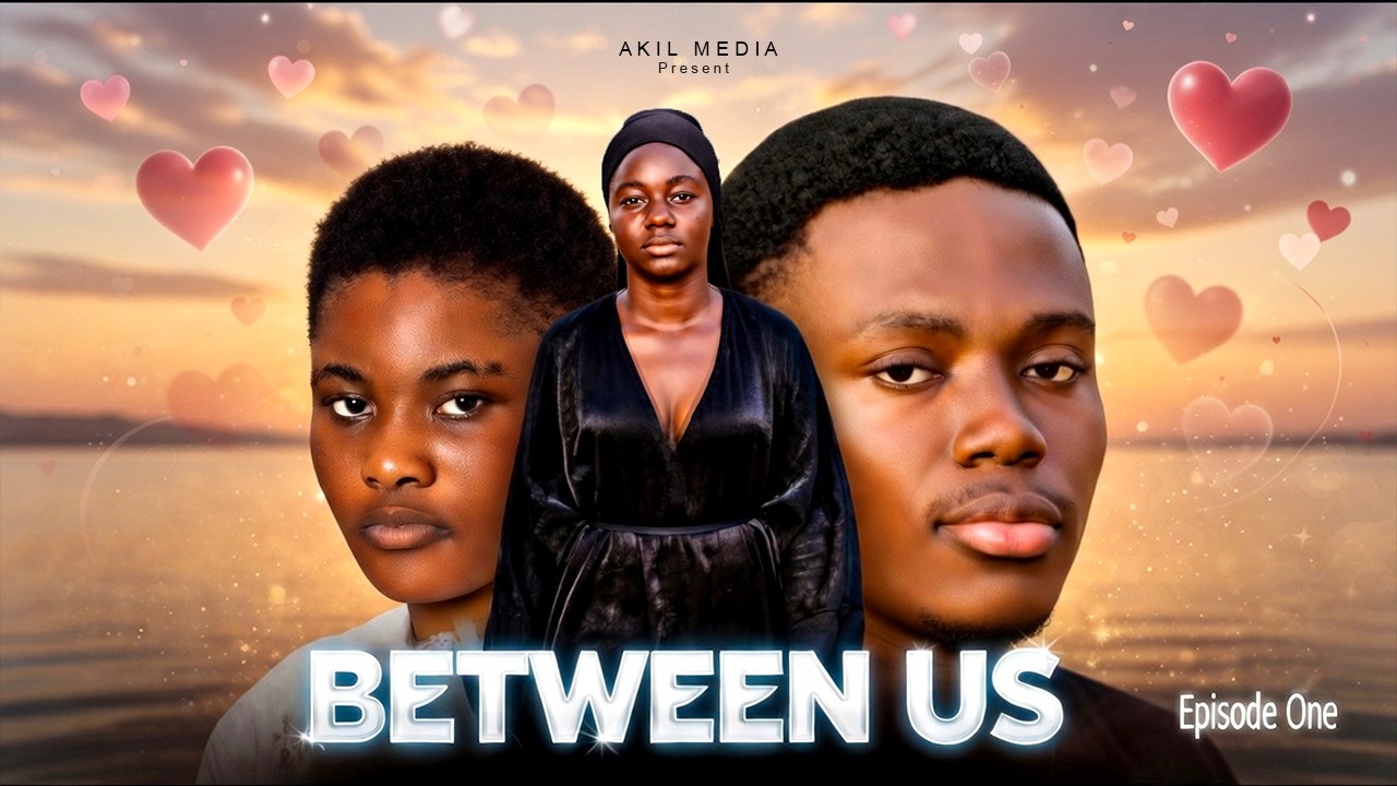BETWEEN US | EPISODE 1 | AKIL MEDIA