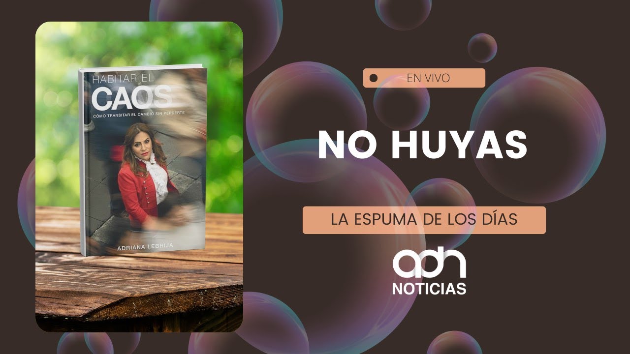 Habitar el caos o seguir huyendo  | La espuma de los días #adnnoticiasradio