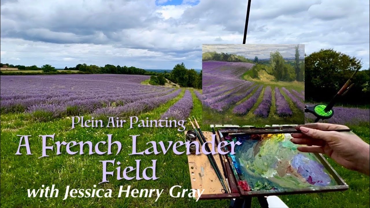 Plein Air Painting a French Lavender Field with Jessica Henry Gray