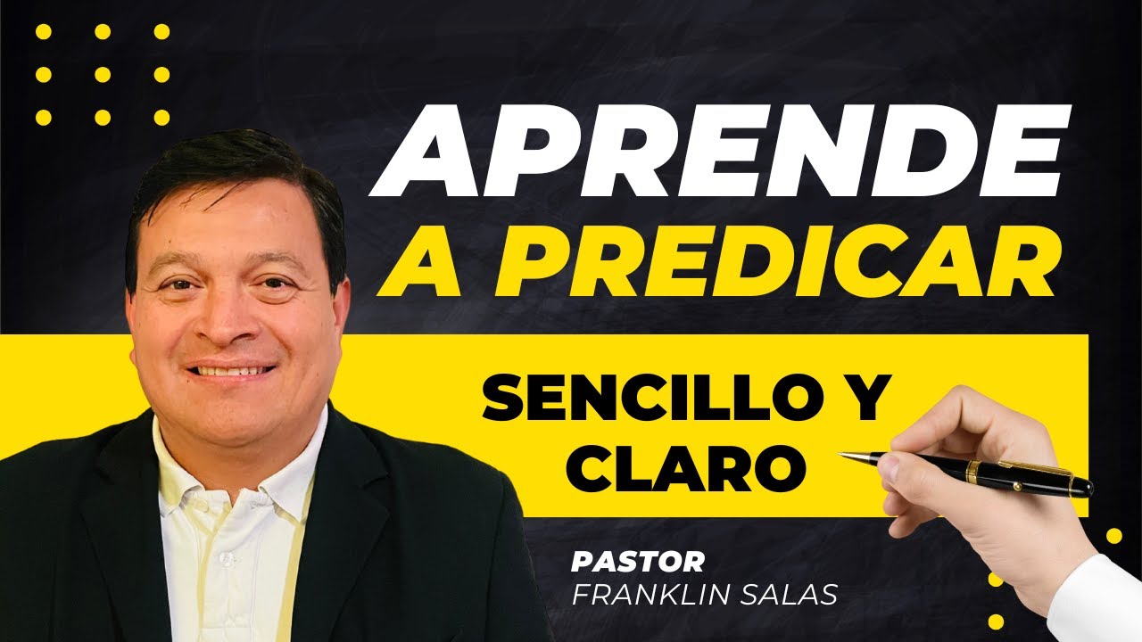 APRENDE Y MEJORA TUS SERMONES . Con un método sencillo  y Claro. Pastor Franklin Salas.