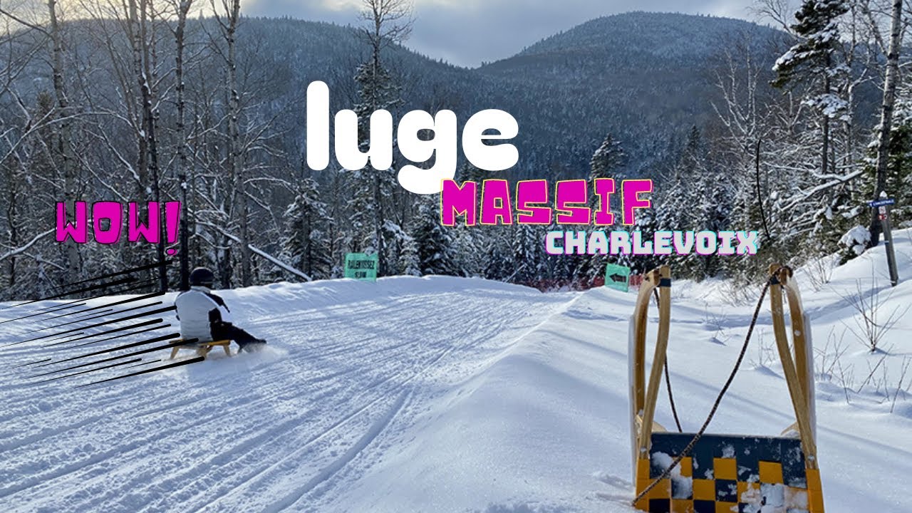 ACTIVITÉS A FAIRE EN HIVER QUEBEC ( LUGE MASSIF CHARLEVOIX )