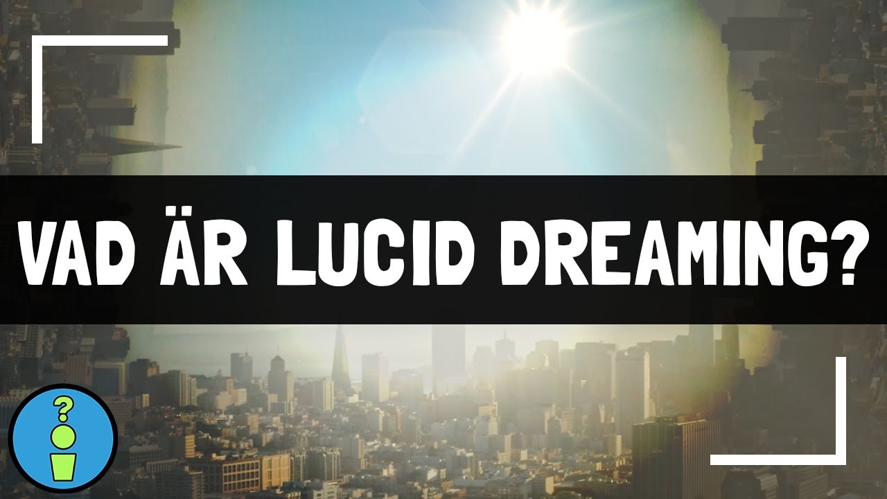 VAD ÄR LUCID DREAMING?