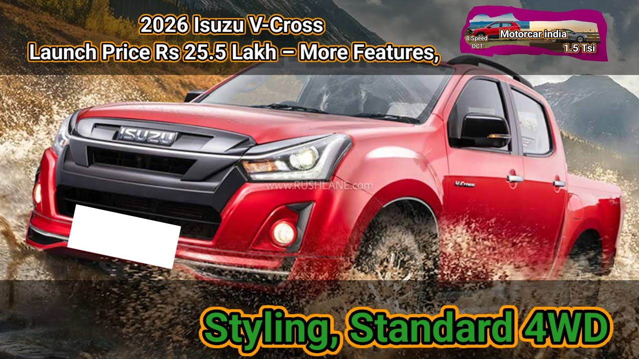2026 Isuzu V-Cross Launch Price Rs 25.5 Lakh – More Features, Styling, Standard 4WD  #motorcarindia 