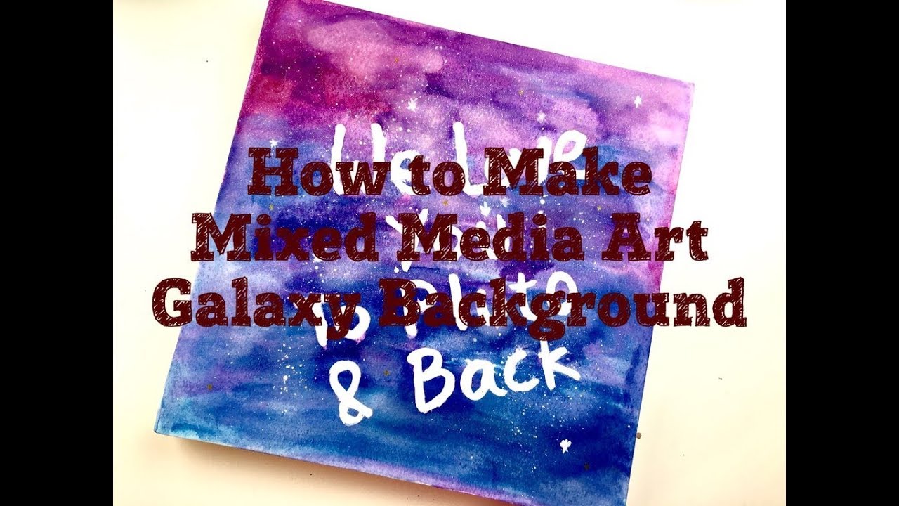 How to Make Mixed Media Galaxy