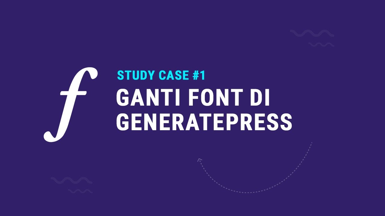 Study Case #1 - Cara Ganti Font di GeneratePress