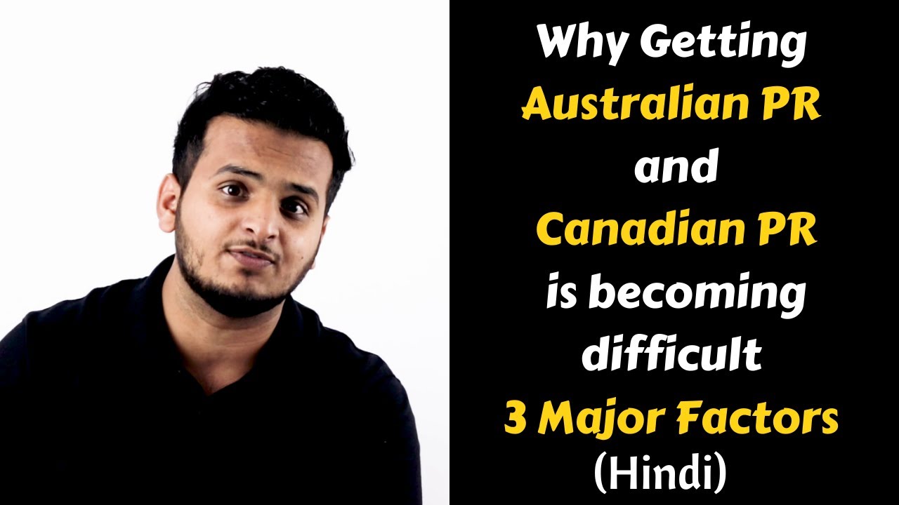Why Australian PR and Canadian PR is becoming difficult to obtain