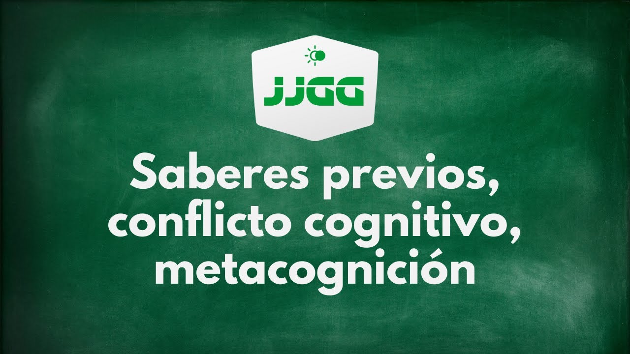 Saberes previos, conflicto cognitivo, metacognici&oacute;n