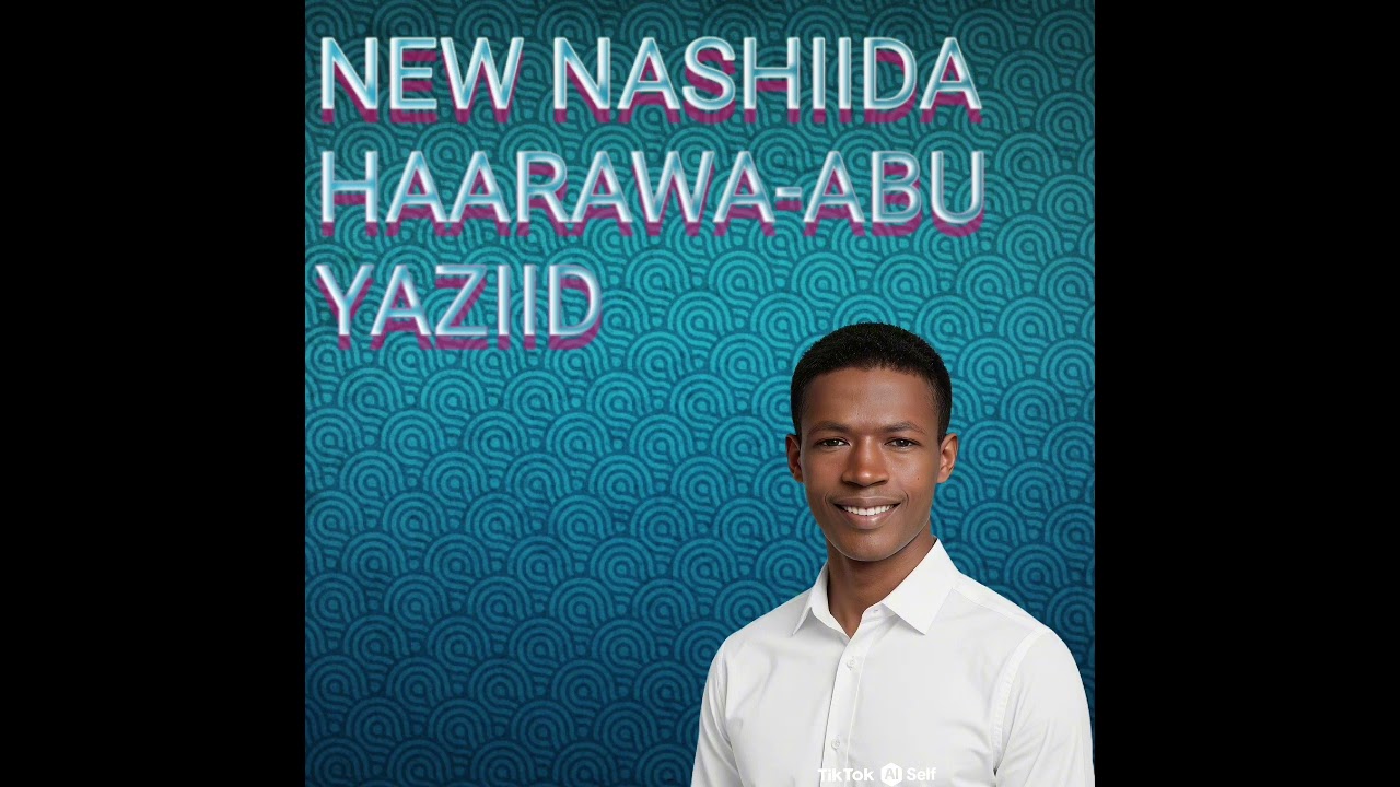 New nashiida haarawa Abu yaziid-ebba mus'ab